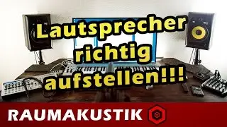 Raumakustik - 1 - Studio Lautsprecher richtig aufstellen