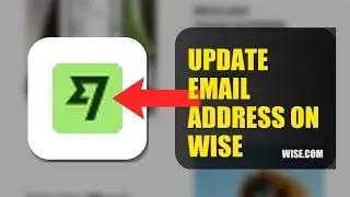 How To Update Email Address On Wise 2025 (2026)