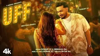UFF - Sushant KC | Swastima Khadka | Indrakala Rai | New Hindi Song | T Series