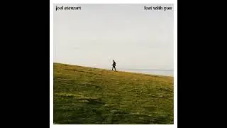 Joel Stewart - Lost With You (Official Audio)