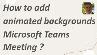 How to add animated backgrounds in a Microsoft team Meeting ?