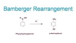Bamberger Rearrangement - Definition, Reaction and Mechanism