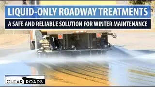 Liquid-Only Roadway Treatments: A Safe and Reliable Solution for Winter Maintenance
