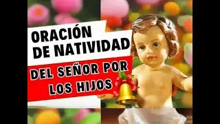 Oración de NATIVIDAD del SEÑOR por los HIJOS