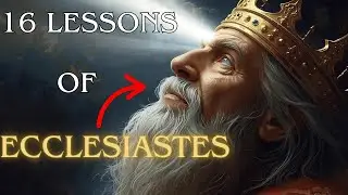 LIFE-CHANGING | 16 Lessons of Ecclesiastes that Reveal the True Meaning of Life |