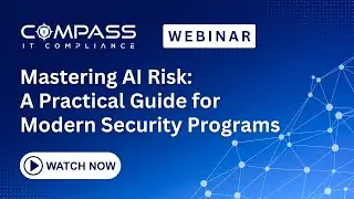 Webinar - Mastering AI Risk: A Practical Guide for Modern Security Programs (Larry Wilson)