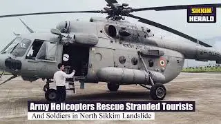 Army Helicopters Rescue Stranded Tourists and Soldiers in North Sikkim Landslide