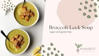 Broccoli Leek Soup Recipe | Daisybeet