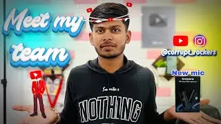 Meet  My Team @Corruptrockers । First Vlog मिलिए मेरी टीम से ।।