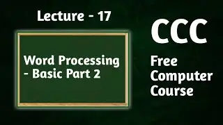 #17 Word Processing - Basics Part 2 | CCC Free Online Course | Computer Course | 2020
