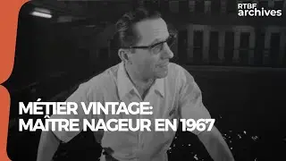 M&eacute;tier vintage : ma&icirc;tre nageur en 1967 - RTBF Archives