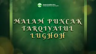 MALAM PUNCAK TARQIYATUL LUGHOH | 25 DESEMBER 2024