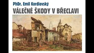 Emil Kordiovský - Válečné škody v Břeclavi