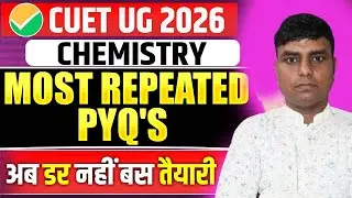 CUET Chemistry Most Important PYQ's | CUET Ug Chemistry Viral PYQs | CUET 2026 Biology Practice Set
