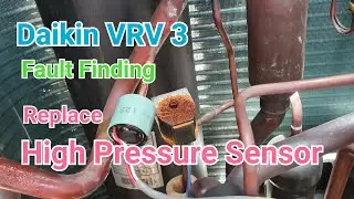 Daikin | Replaced high pressure sensor (VRV3)