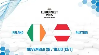 Ireland v Austria | Full Game - FIBA EuroBasket 2025 Pre-Qualifiers