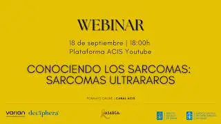 WEBINAR | Conociendo los sarcomas: Sarcomas Ultrararos.