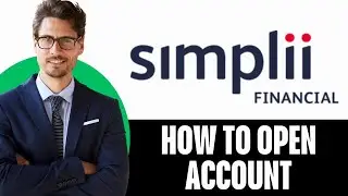 How To Open Simplii Financial Account