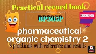practical record book of pharmaceutical organic chemistry 2 BP305P