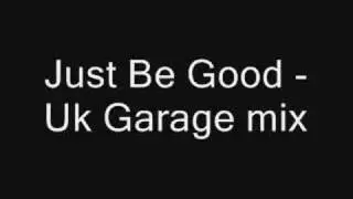 Just Be Good