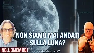 Perch&eacute; Non Siamo Mai Andati sulla Luna? 🌓 Ing. Lombardi Spiega Tutto