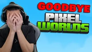 Bye, Pixel Worlds!