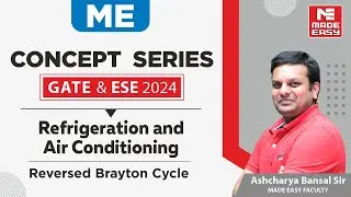 GATE & ESE 2024 Concept Series| Refrigeration & Air Conditioning |By Ashcharya Bansal Sir| MADE EASY