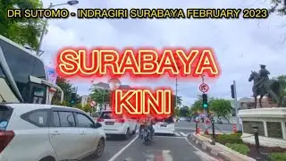 SURABAYA | MENELUSURI JEJAK JALANAN DARI JALAN DR SOETOMO HINGGA JALAN INDRAGIRI