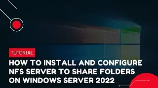 How to install and configure NFS Server to share folders on Windows Server 2022 | VPS Tutorial