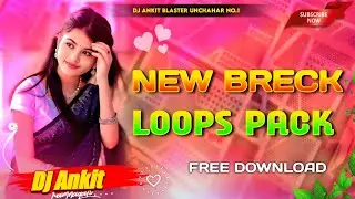 New Breck Loops Pack | Free Download | Dj Ankit Blaster | #newbreckpack2025