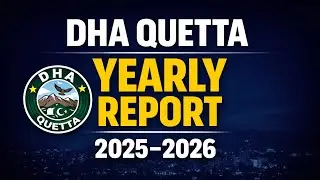 DHA Quetta Yearly Report 2025&ndash;2026 | Full Market Review & Investment Analysis