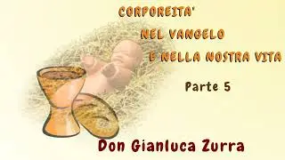 Corporeità nel Vangelo e nella nostra vita 5