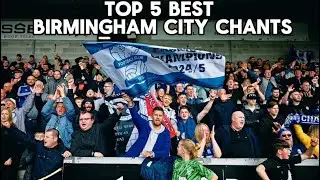 Top 5 best Birmingham City chants 👏