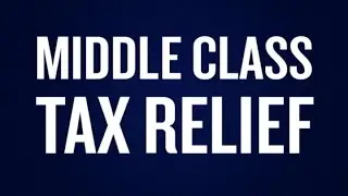 MIDDLE CLASS TAX RELIEF