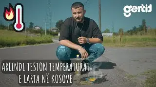 Arlindi kapet me Shefin - Teston temperaturat e Larta në Kosovë - Shefa mos i qitni puntort në rrugë