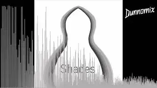Dunnomix - Shades