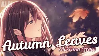 Autumn Leaves (Mckenna Grace) - Nightcore [Lyrics]
