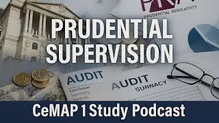 Prudential Supervision Explained | CeMAP 1 Revision Podcast