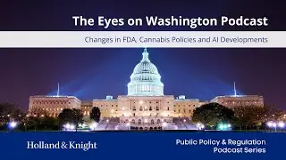 Podcast - Changes in FDA, Cannabis Policies and AI Developments