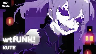 KUTE - wtfUNK!