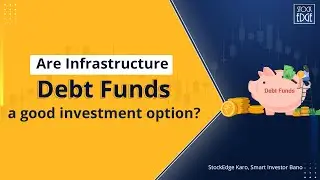 Are Infrastructure Debt Funds a good investment option?