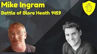 Battle of Blore Heath 1459 ZOOM CALL, Mike Ingram