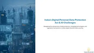 India&rsquo;s DPDP Act Explained: AI Risks, Gaps & The Future of Digital Governance