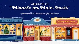 Miracle on Main Street by Christian Light Academy