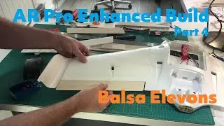 AR Wing Pro Enhanced Build Part 4 - Balsa Elevons