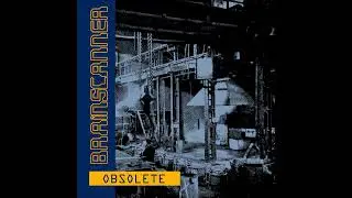 BRAINSCANNER - Obsolete (single)