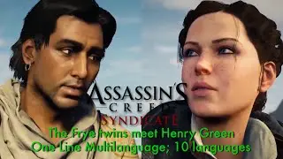 Assassin's Creed Syndicate - The Frye twins meet Henry Green (One Line Multilanguage; 10 languages)