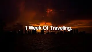 1 Week Of Traveling The World // Short Film // 📸  📽