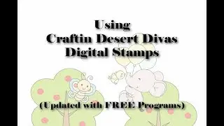 Using Craftin' Desert Divas Digital Stamps with FREE Programs