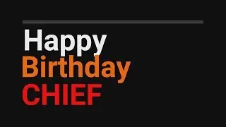 Happy Birthday CHIEF !!!